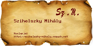 Szihelszky Mihály névjegykártya